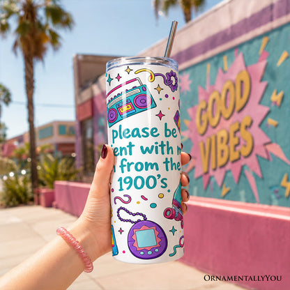 Be Patient I'm From the 1900s Throwbacks 20oz Personalized Tumbler With Lid and Stainless Steel Straw, Retro 90s Funny Gift Cup
